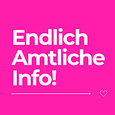 Endlich Amtliche Info